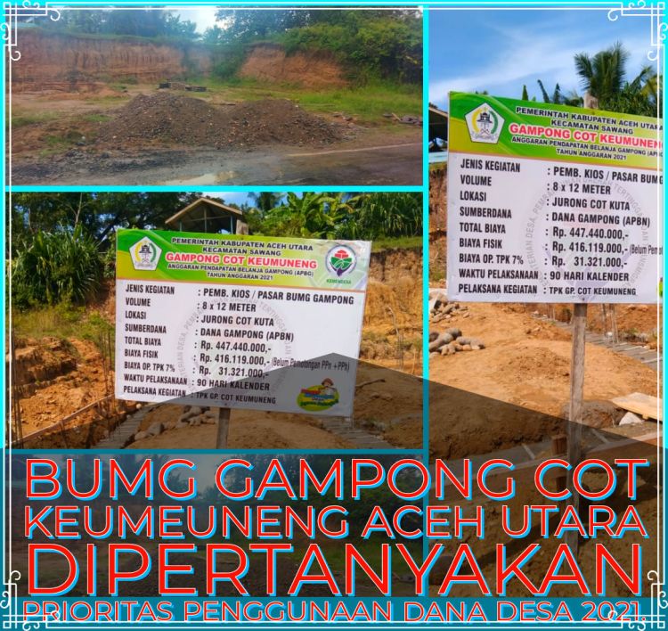 BUMG Gampong Cot Keumeuneng Aceh Utara Dipertanyakan Prioritas Penggunaan Dana Desa&nbsp;2021.