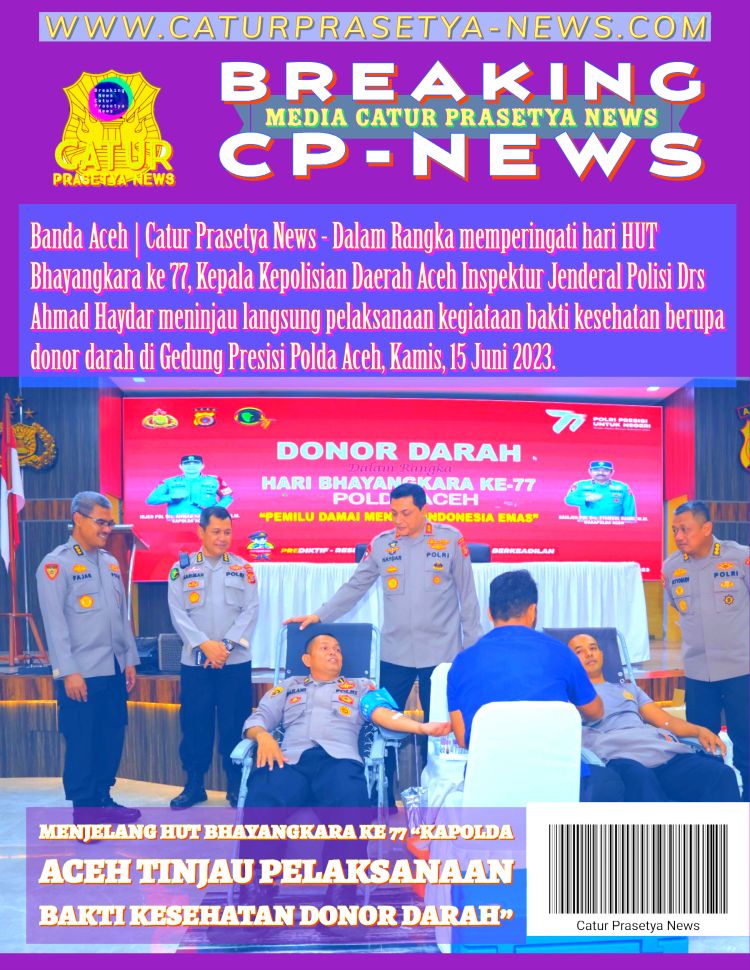 MENJELANG HUT BHAYANGKARA KE 77 “Kapolda Aceh Tinjau Pelaksanaan Bakti Kesehatan Donor&nbsp;Darah”