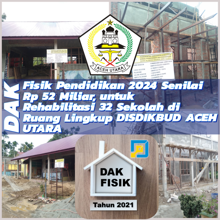 DAK Fisik Pendidikan 2024 Senilai Rp 52  Miliar, untuk Rehabilitasi 32 Sekolah di Ruang Lingkup DISDIKBUD ACEH&nbsp;UTARA