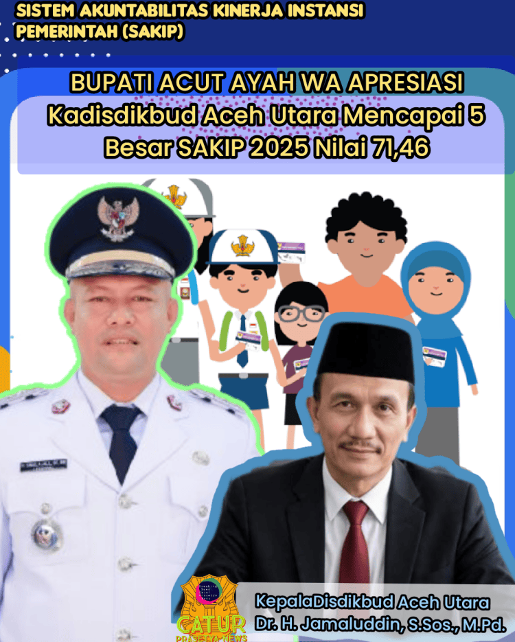 *BUPATI ACUT AYAH WA APRESIASI Kadisdikbud Aceh Utara Mencapai 5 Besar SAKIP 2025 Nilai&nbsp;71,46*